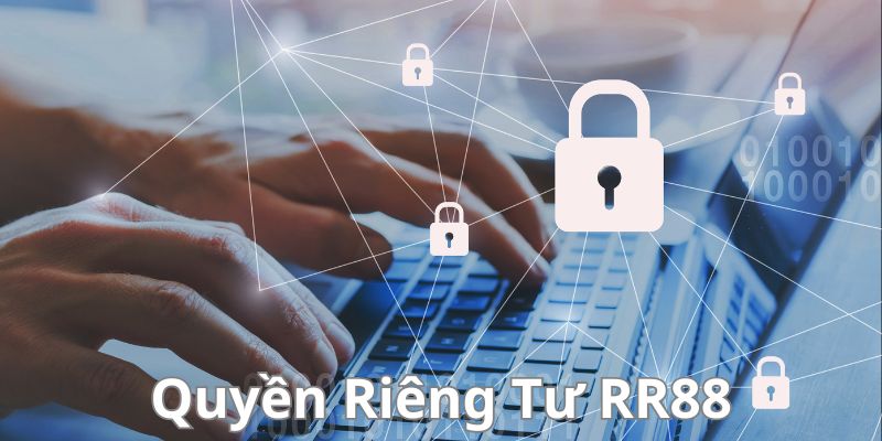 Quyền riêng tư tại RR88 - Cung cấp dữ liệu tạo tài khoản